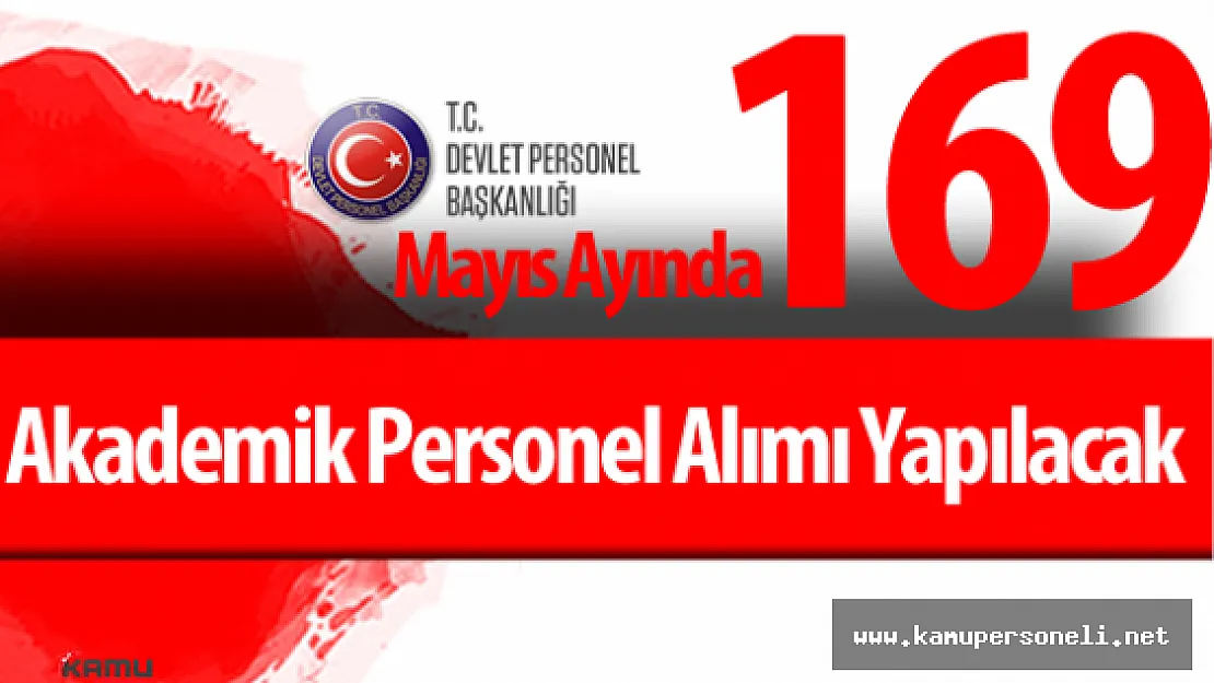 Devlet Personel Başkanlığı :&quotMayıs Ayında 169 Akademik Personel Alımı Gerçekleşecek"