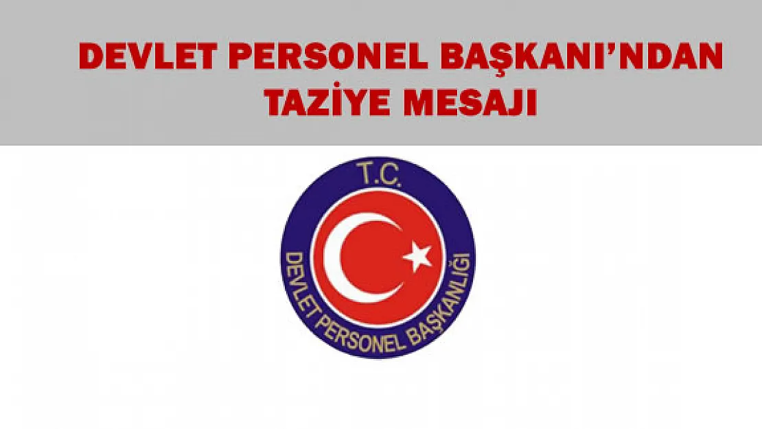 Devlet Personel Başkanlığı Taziye Mesajı Yayımladı