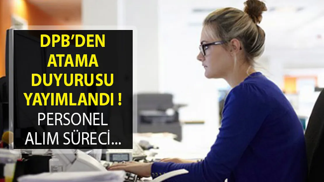 Devlet Personel Başkanlığından Atama Duyurusu Yayımlandı! Personel Alımı Süreci