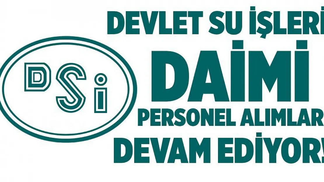 Devlet Su İşleri (DSİ) bünyesine daimi işçi alımına bugün başladı! DSİ daimi Haziran ayı personel alımı 2022