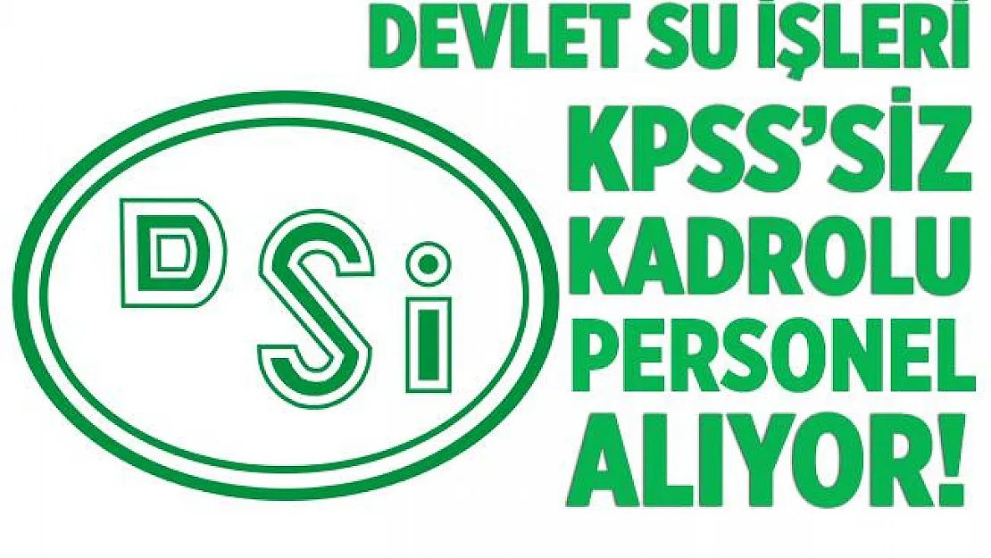 Devlet Su İşleri (DSİ) en az ilkokul mezunu kadrolu personel alımı yapıyor! 18 - 35 yaş arasındaki adaylar başvurabilir!