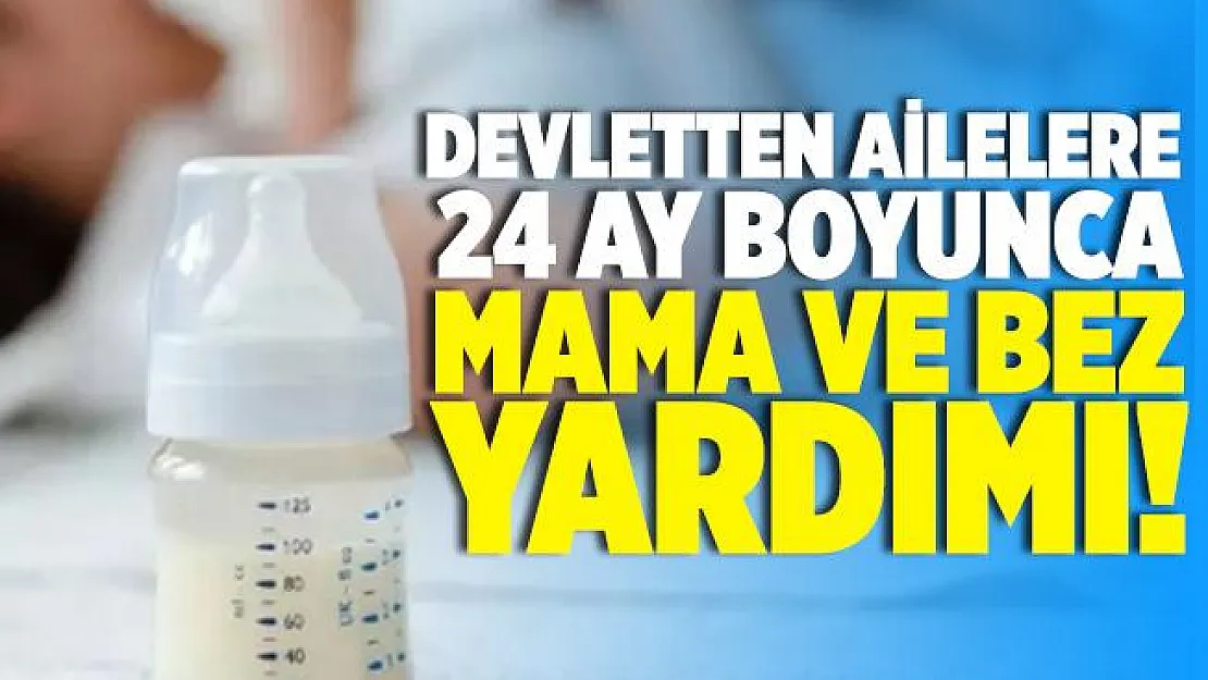 Devletten 2 yıl boyunca her ay mama ve bez yardımı 2020! Mama ve bez yardım başvurusu nereye yapılır? Mama ve bez yardım başvurusu E Devlet