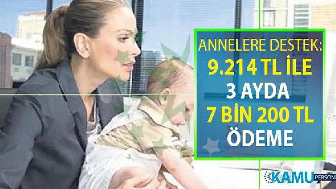 Devletten Annelere Çok Sayıda Destek Veriliyor: 9.214 TL Yardım Verildiği Gibi 3 Ayda 7 Bin 200 TL Ödeme