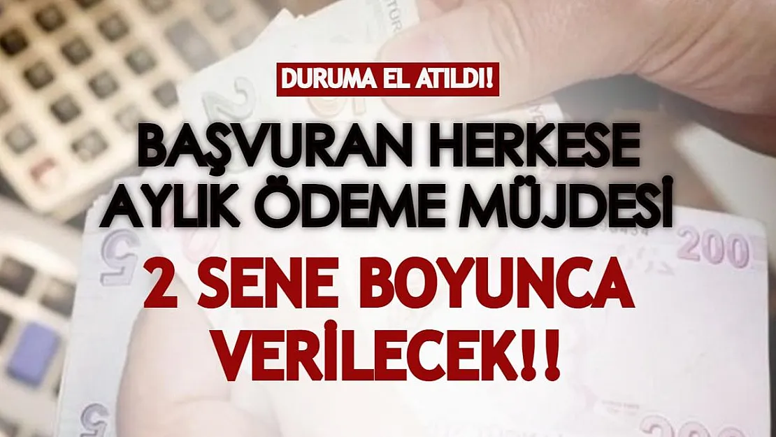Devletten, başvuran herkese aylık ödeme müjdesi! İki sene boyunca verilen ödemeden yararlanmak için hemen başvurun!