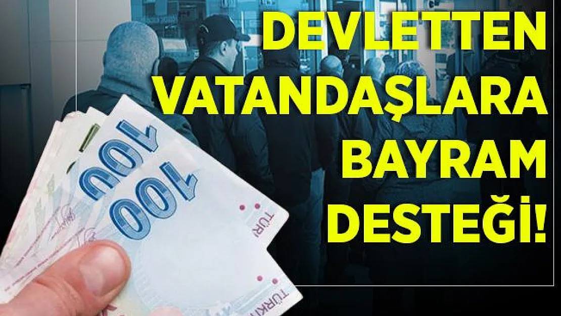 Devletten vatandaşlara bayram ikramiye ödemesi! Kimler bayram ikramiyesi alabilir?