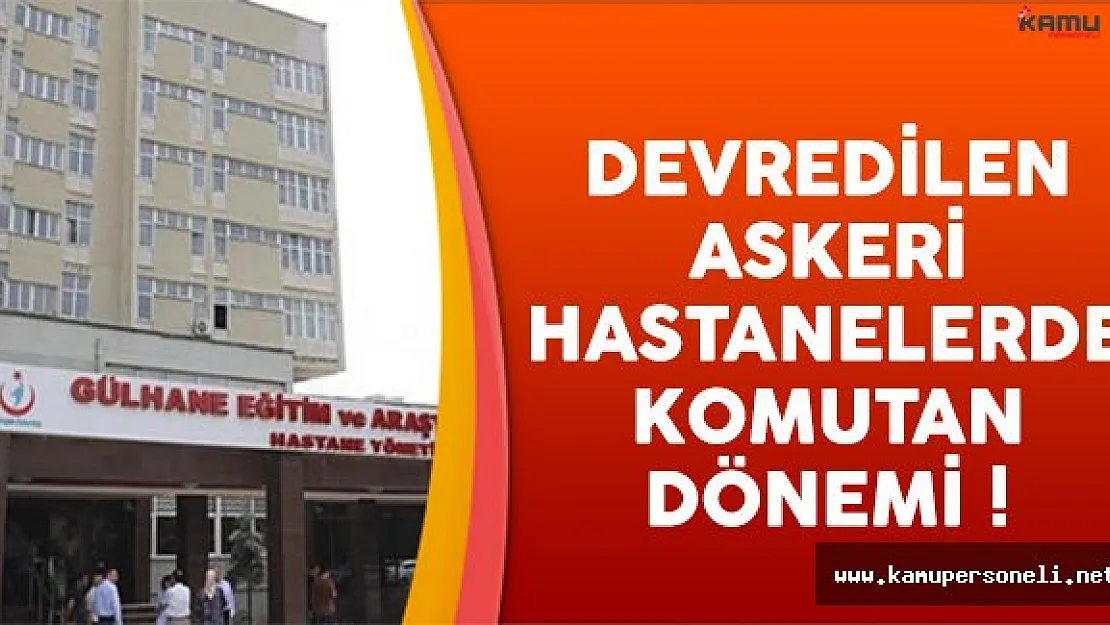 Devredilen Askeri Hastanelerde Komutan Dönemi