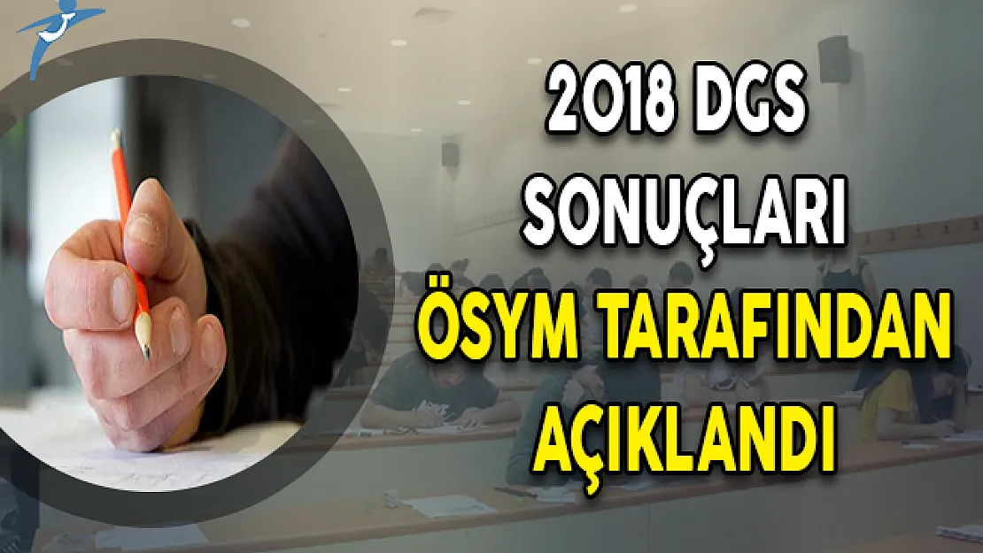 DGS Sonuçları ÖSYM Tarafından Açıklandı!