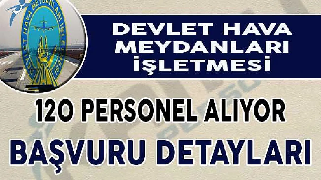 DHMİ 120 Personel Alımı Yapıyor ! İşte Başvuru Detayları