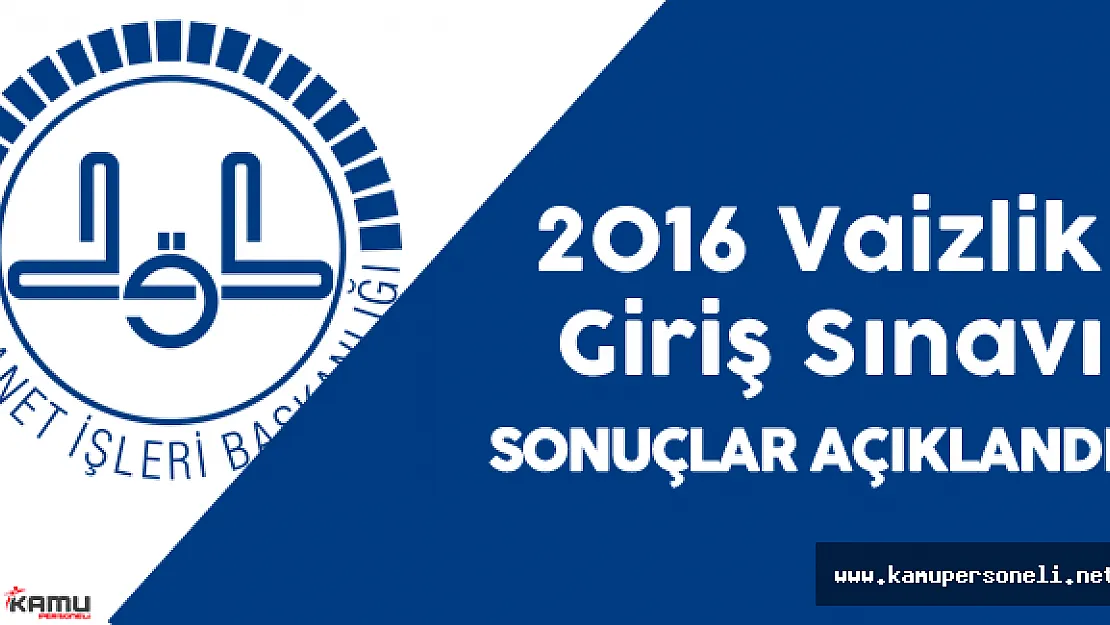 DİB 2016 Yılı Vaizlik Giriş Sınavı Sonuçları Açıklandı