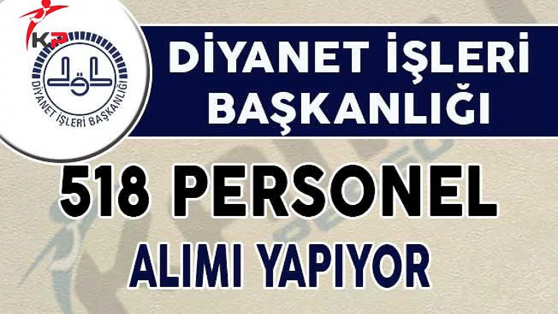 DİB 518 Personel Alımı Yapıyor !