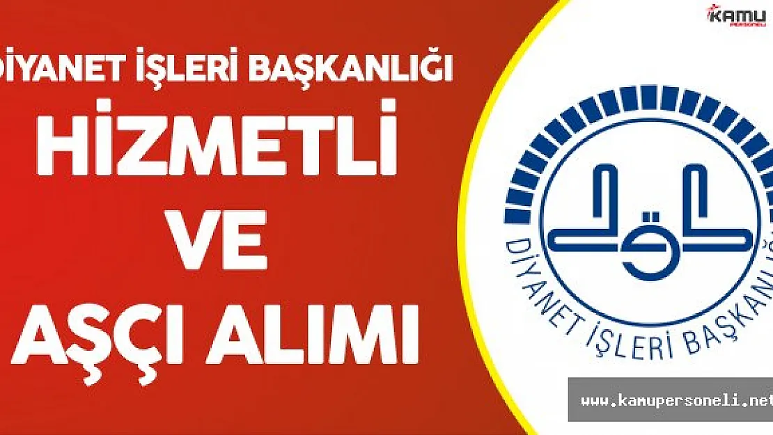 DİB Hizmetli ve Aşçı Alımı Yapacak
