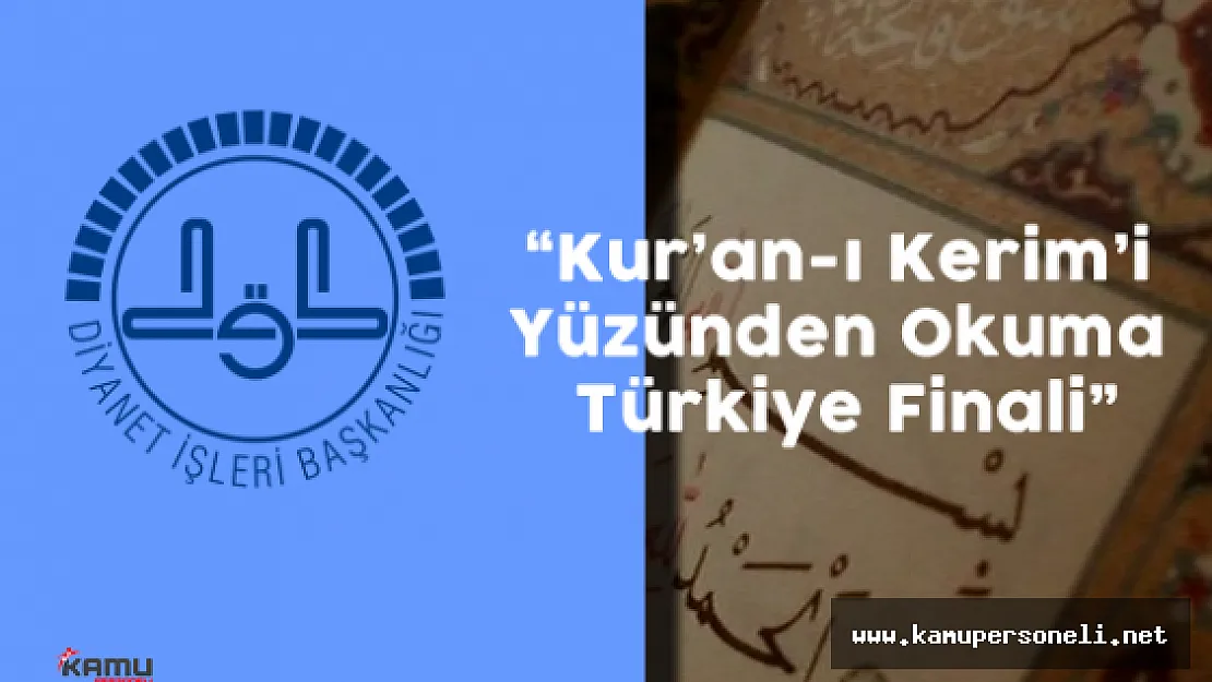 DİB Kur'anı Kerim'i Yüzünden Okuma Türkiye Finali Yapıldı