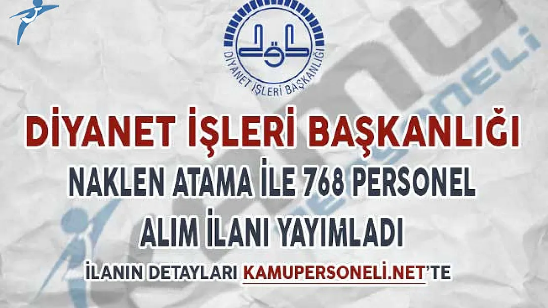 DİB Naklen Atama İle 768 Personel Alımı Yapacağını Duyurdu