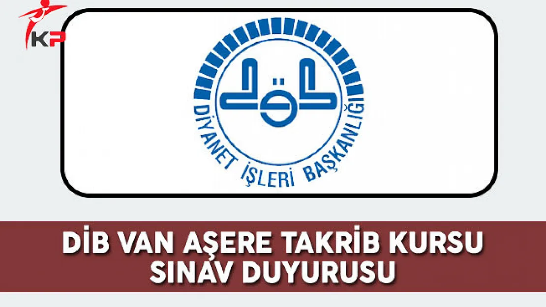 DİB Van Aşere Takrib Kursu Sınav Duyurusu