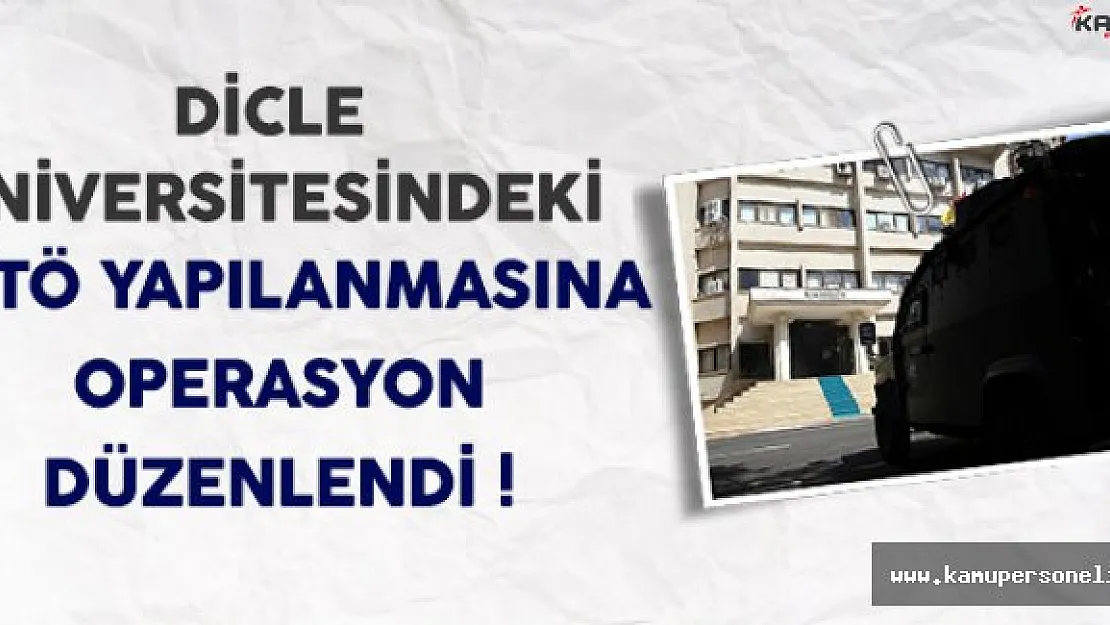 Dicle Üniversitesindeki FETÖ Yapılanmasına Operasyon Düzenlendi