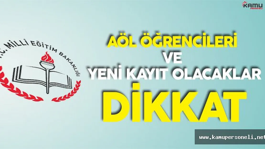 DİKKAT !  AÖL Öğrencileri ve Kayıt Olacaklar için Resmi Duyuru Yayımlandı