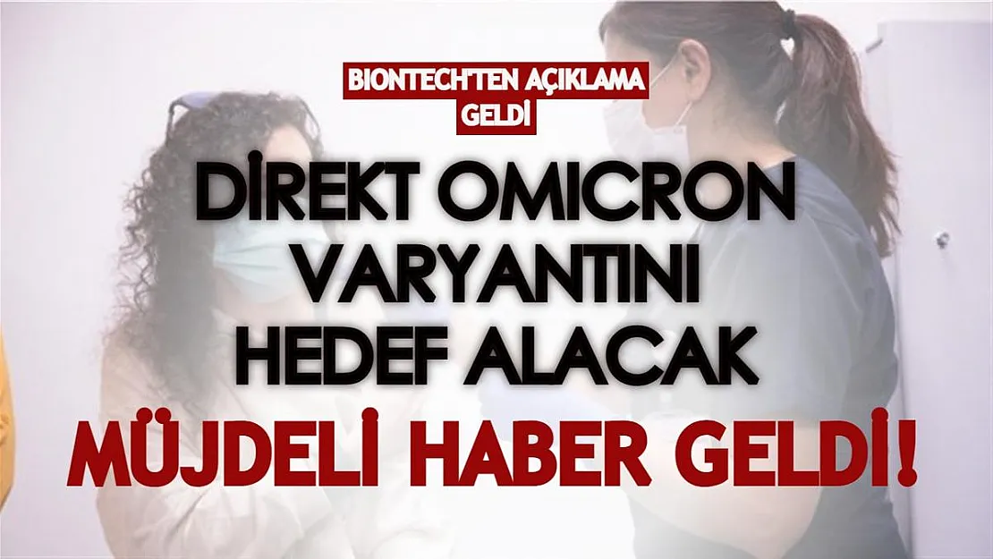 Direkt Omicron varyantını hedef alacak! Pfizer/Biontech'ten müjdeli haber geldi!