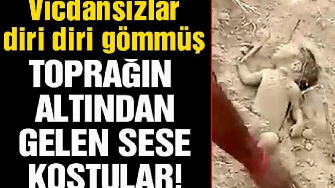 Diri diri toprağa gömülen bebeği son anda kurtardılar!