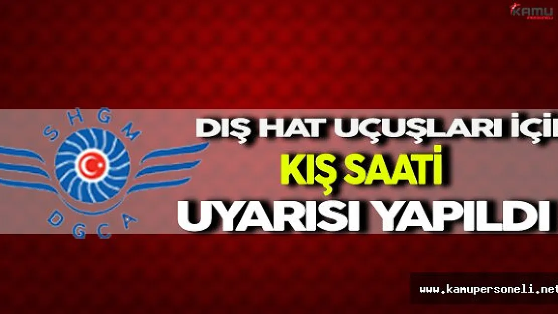 Dış Hat Uçuşları İçin Kış Saati Uyarısı Yapıldı