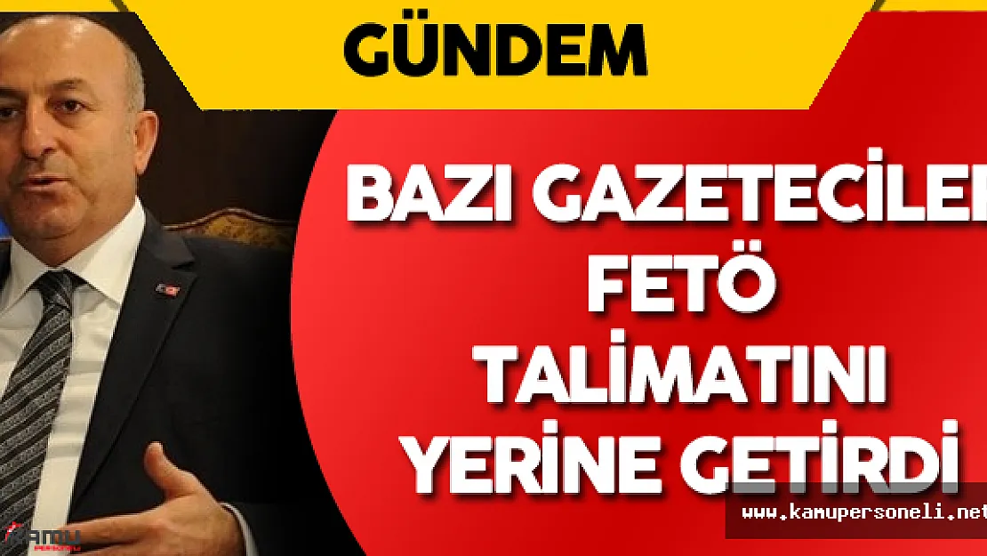 Dışişleri Bakanı'ndan FETÖ'cü Gazeteciler ve İdam Açıklaması