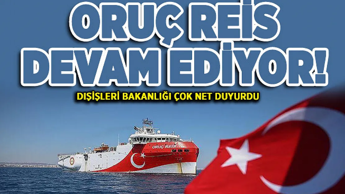 Dışişleri Bakanlığı duyurdu: Oruç Reis