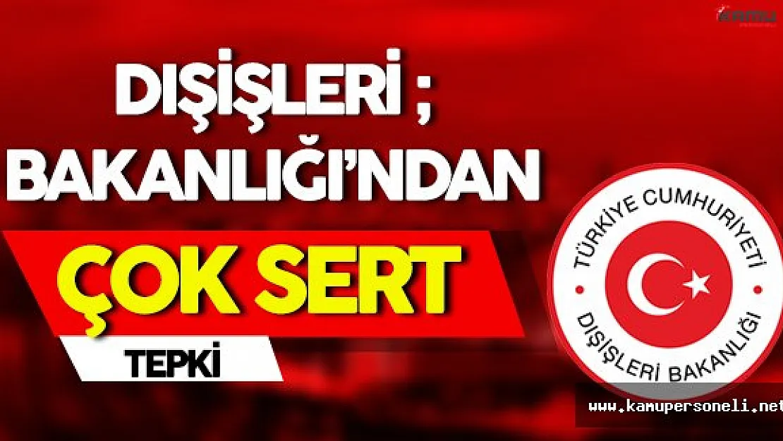 Dışişleri Bakanlığı'ndan ABD' nin Skandal Paylaşımına Sert Tepki!