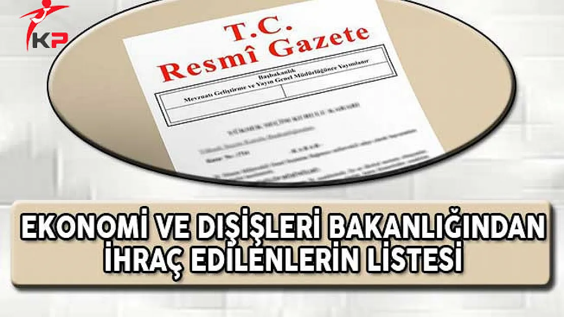 Dışişleri ve Ekonomi Bakanlığından İhraç Edilenlerin Tam Listesi