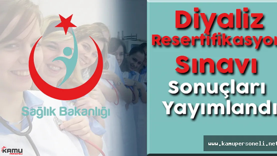 Diyaliz Resertifikasyon Sınavı Sonuçları Yayımlandı