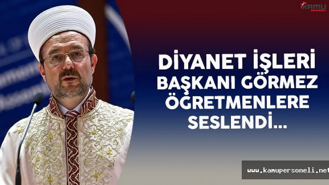 Diyanet İşleri Başkanı Görmez Öğretmenlere Seslendi