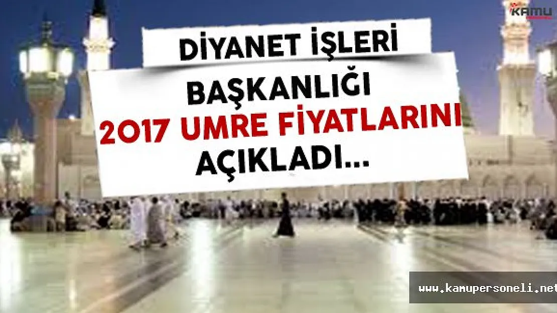 Diyanet İşleri Başkanlığı 2017 Umre Fiyatlarını Açıkladı