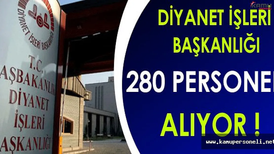 Diyanet İşleri Başkanlığı 280 Personel Alımı Yapıyor