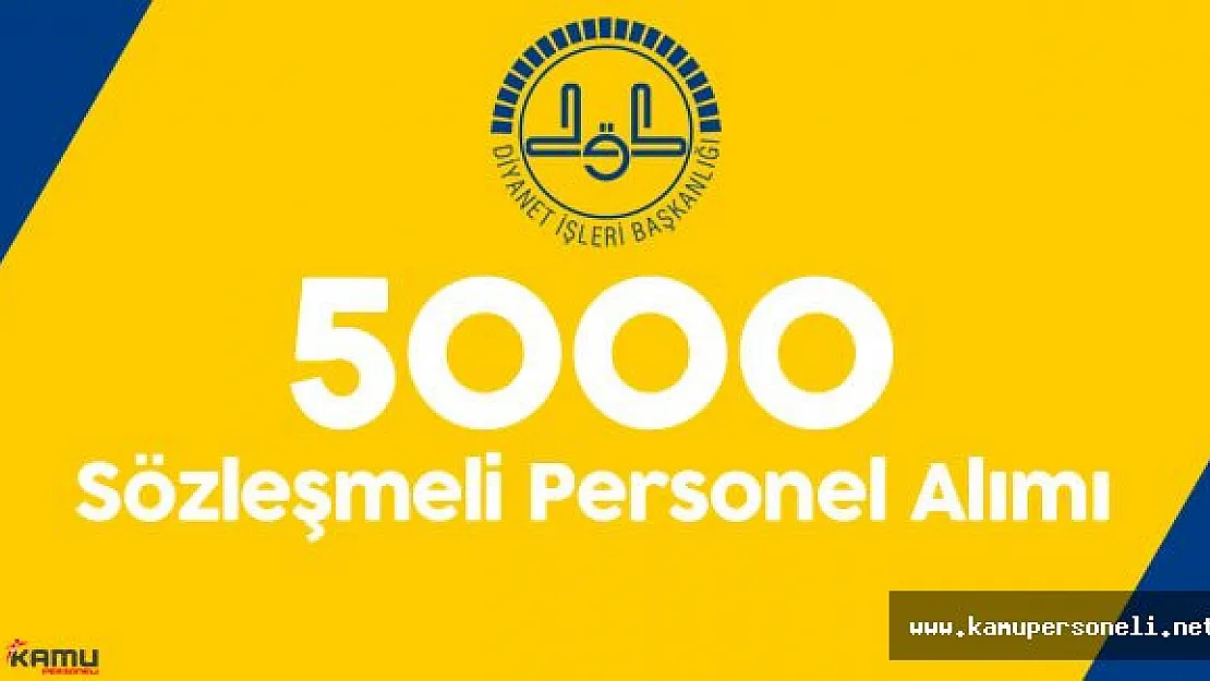 Diyanet İşleri Başkanlığı 5000 Sözleşmeli Personel Alımı Yapacak