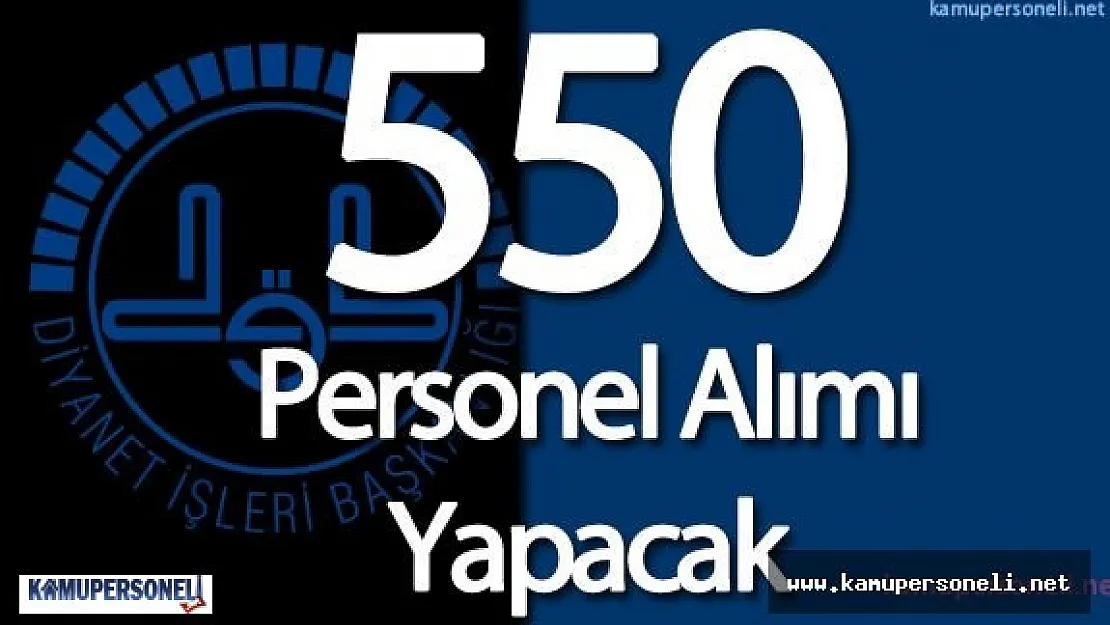 Diyanet İşleri Başkanlığı (DİB) 550 Sözleşmeli Personel Alımı