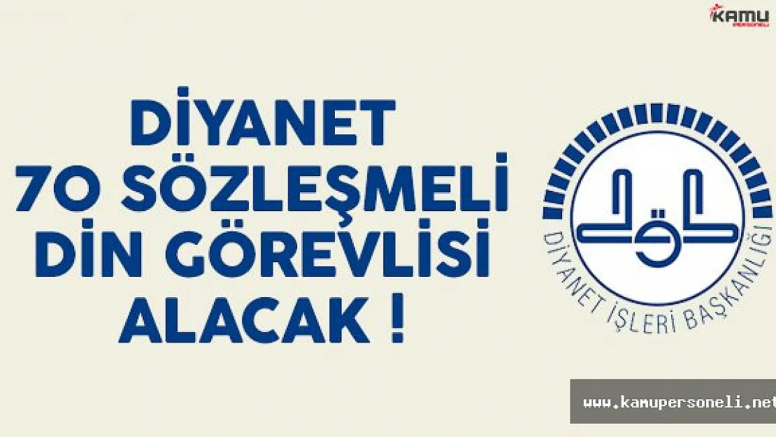 Diyanet İşleri Başkanlığı (DİB) 70 sözleşmeli din görevlisi alımı yapacak