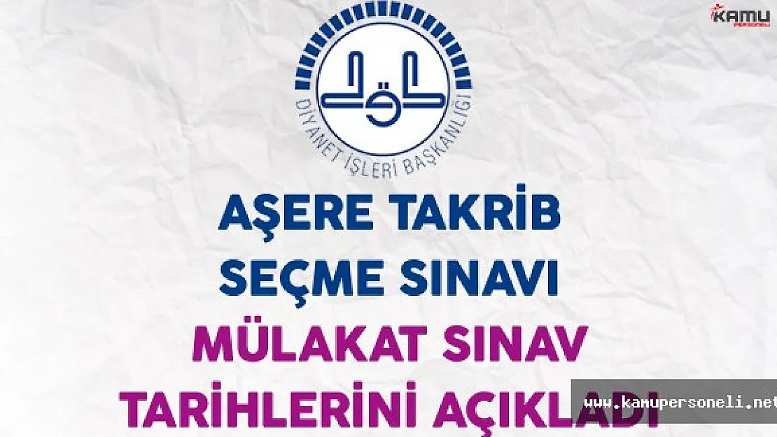Diyanet İşleri Başkanlığı (DİB) Aşere Takrib Seçme Mülakat Sınav Tarihlerini Açıkladı