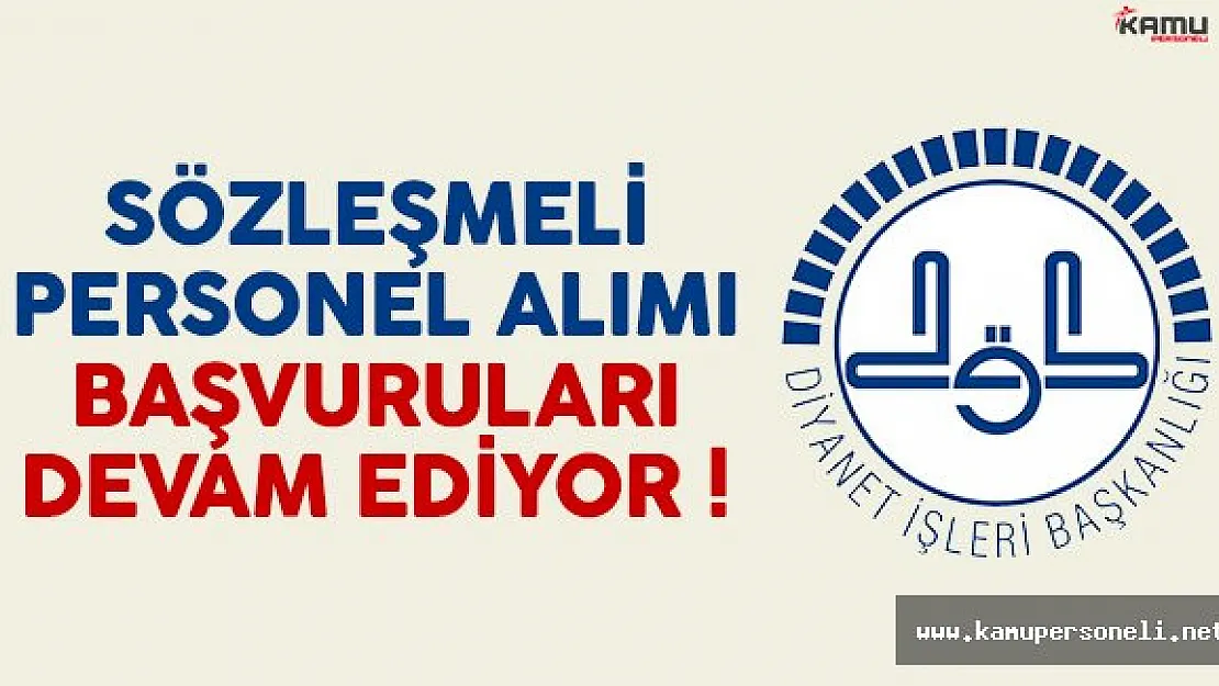 Diyanet İşleri Başkanlığı (DİB) sözleşmeli personel alımı devam ediyor
