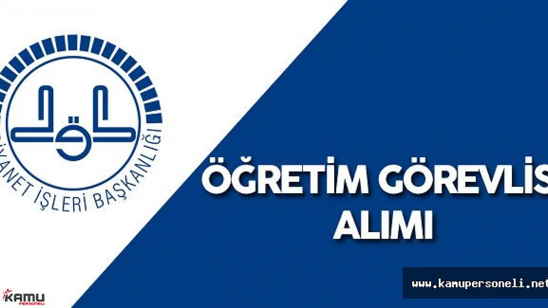 Diyanet İşleri Başkanlığı Eğitim Görevlisi Alımı Yapacak