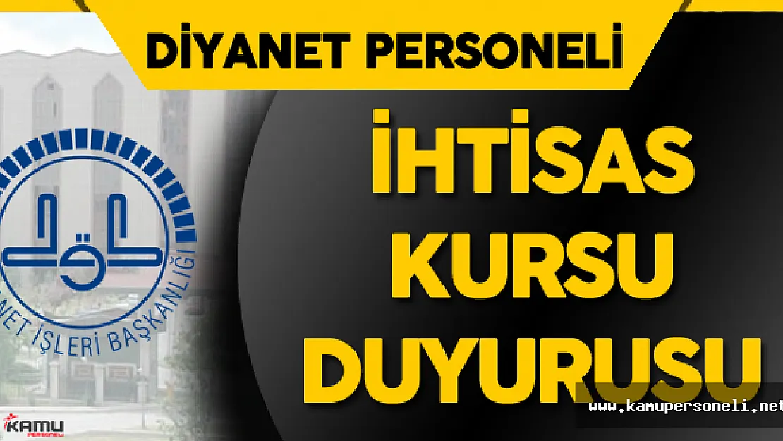 Diyanet İşleri Başkanlığı 'İhtisas Kursu Başlama Tarihi' Duyurusu