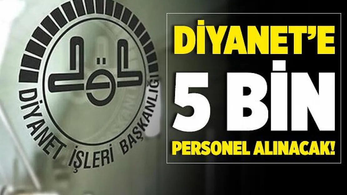 Diyanet İşleri Başkanlığı'na 5 bin personel alımı yapılacak! İşte alım yapılacak kadrolar! Diyanet'e 5 bin personel alımı 2020