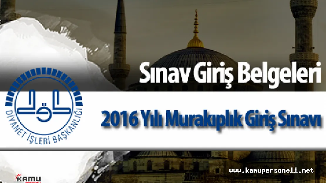 Diyanet İşleri Başkanlığı'ndan &quot2016 Yılı Murakıplık Giriş Sınavı" Duyurusu