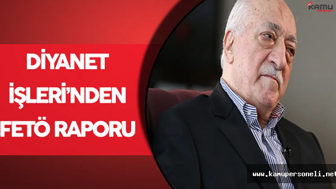 Diyanet İşleri Başkanlığı'ndan FETÖ Raporu