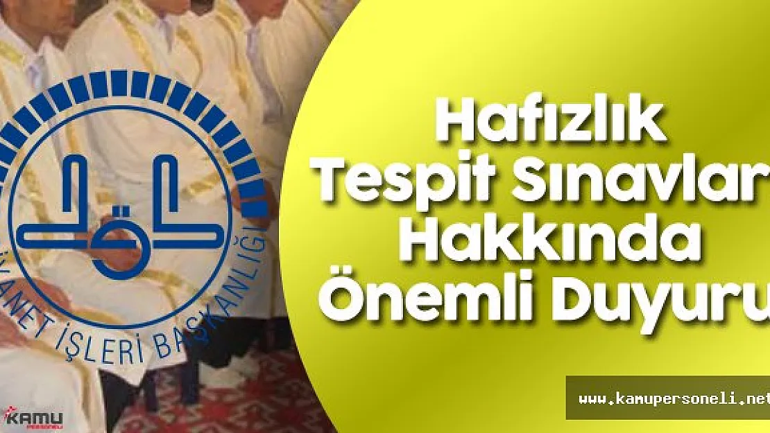 Diyanet İşleri Başkanlığı'ndan Hafızlık Tespit Sınavları Hakkında Önemli Duyuru
