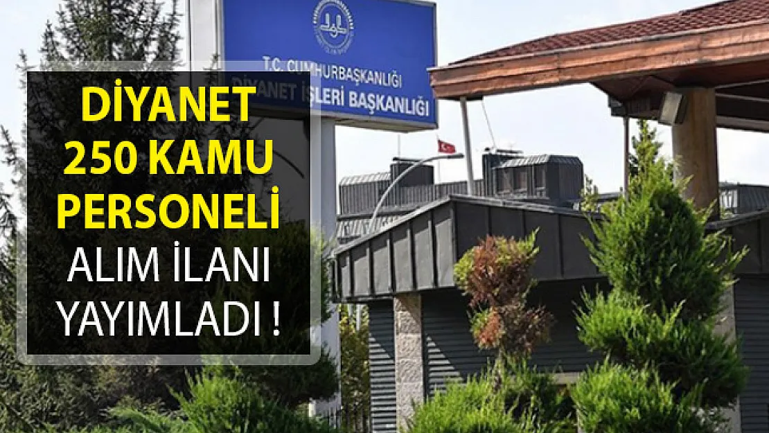 Diyanet'e 250 Kamu Personeli Alımı Yapılıyor ! İşte Başvuru Detayları