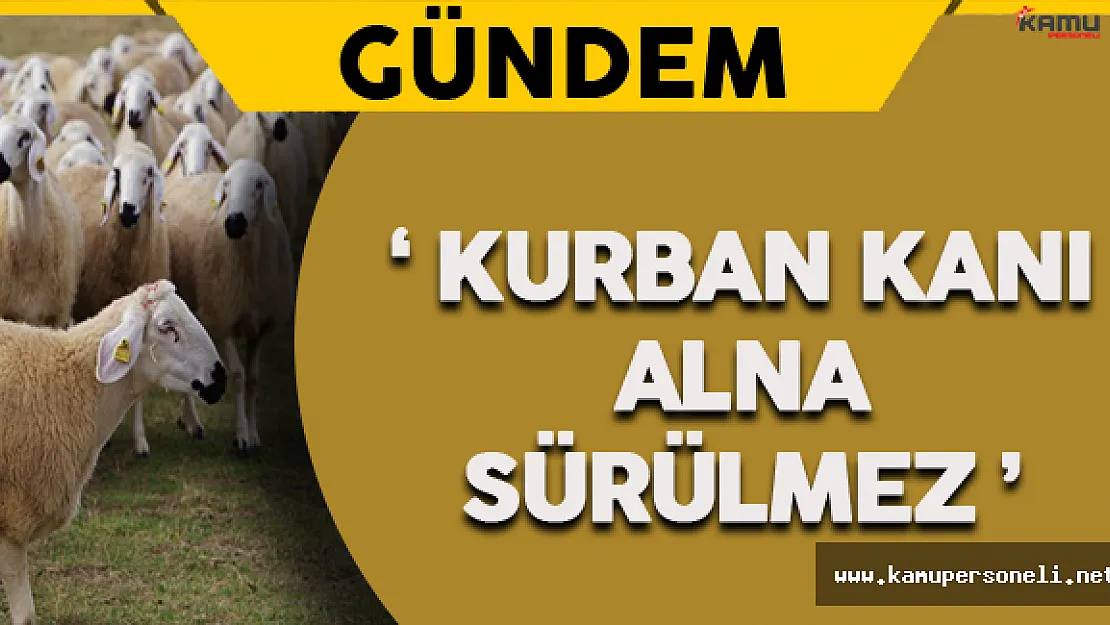 Diyanet'ten 'Kurban Kanı Alna Sürülmez' Açıklaması