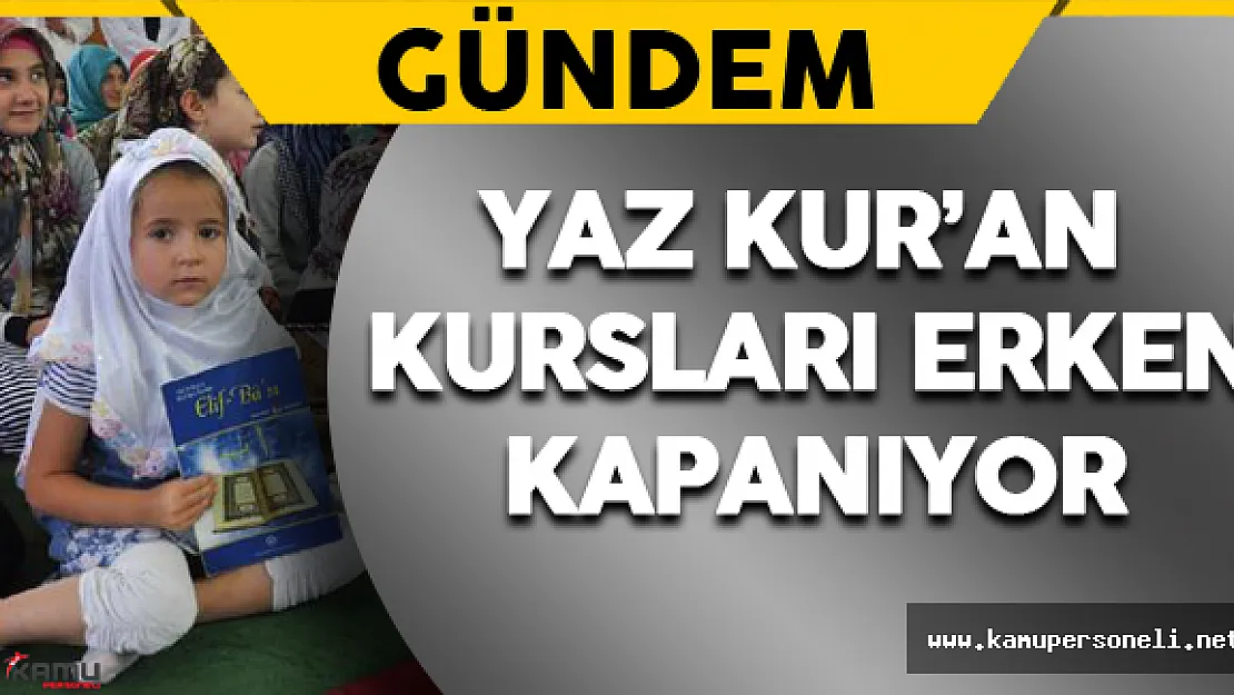 Diyanet'ten Yaz Kur'an Kursları Erken Kapatılacak Açıklaması