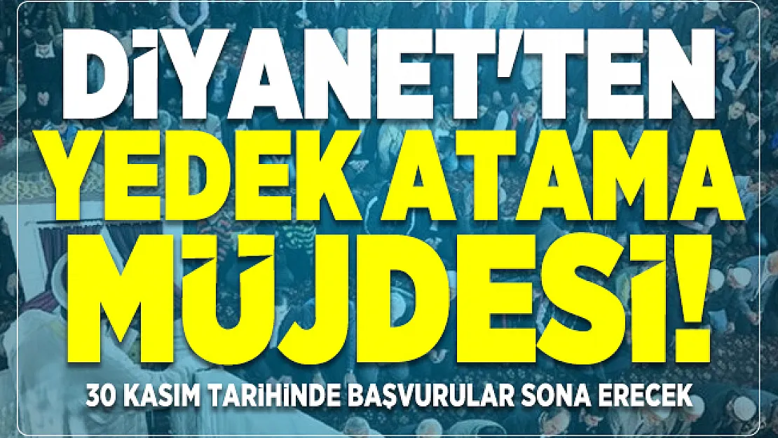 Diyanet'ten yedek atama müjdesi! 30 Kasım tarihinde başvurular sona erecek