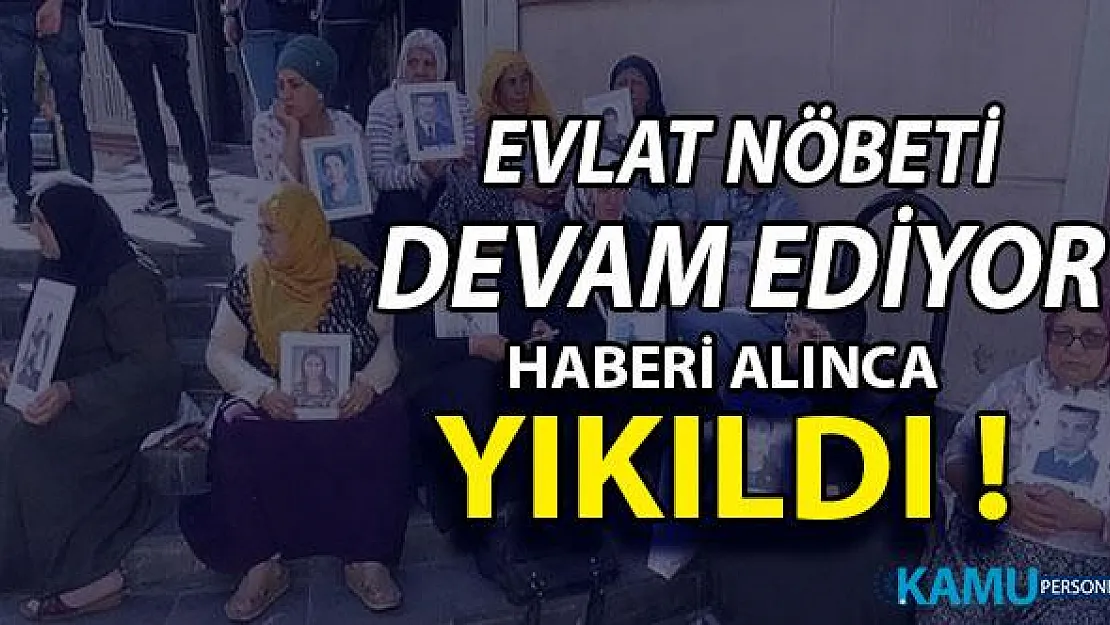 Diyarbakır Annelerinin Eyleminde Son Durum ! Haberi Alınca Yıkıldı