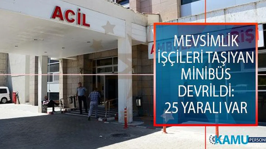 Diyarbakır-Bingöl Kara Yolunda Trafik Kazası! Mevsimlik İşçileri Taşıyan Minibüs Devrildi: 25 Yaralı Var
