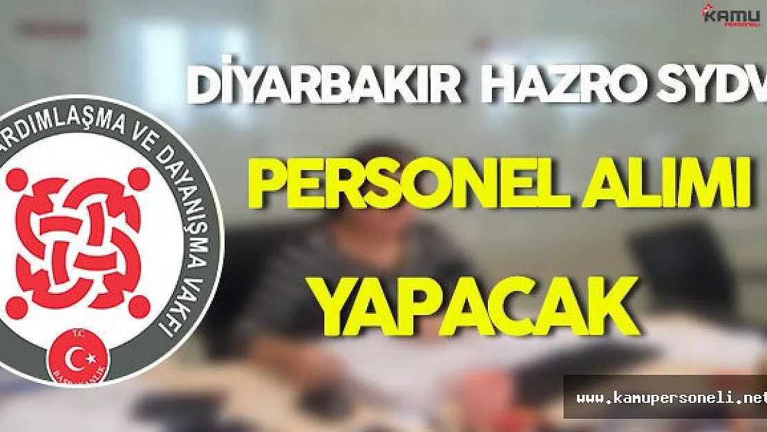 Diyarbakır Hazro SYDV Personel Alımı Yapacak