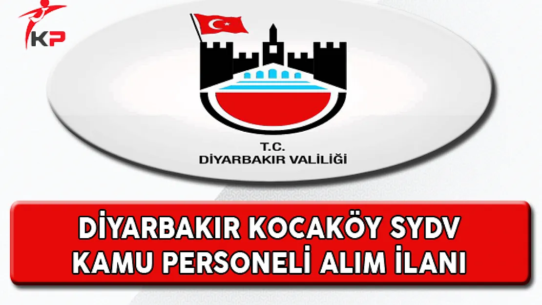 Diyarbakır Kocaköy SYDV Kamu Personeli Alıyor